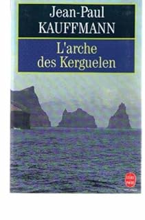 jaquette livre L'arche des Kerguelen : Voyage aux îles de la désolation
