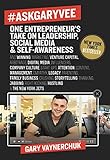 #AskGaryVee: One Entrepreneur's Take on Leadership, Social Media, and Self-Awareness by 