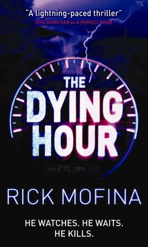 The Dying Hour (req) - Rick Mofina