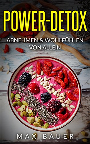 Download Power-Detox: Ratgeber zum Entgiften, Abnehmen und einem besseren Körpergefühl in 2 Wochen (Stoffwechsel beschleunigen inkl. 12 Detox Smoothie Rezepten) Download Power-Detox: Ratgeber zum Entgiften, Abnehmen und einem besseren Körpergefühl in 2 Wochen (Stoffwechsel beschleunigen inkl. 12 Detox Smoothie Rezepten)