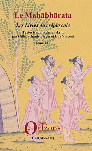 Télécharger Le Mahabharata - Tome VII: Les Livres du Crépuscule livre En ligne