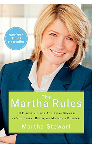 The Martha Rules: 10 Essentials for Achieving Success as You Start, Build, or Manage a Business (English Edition)