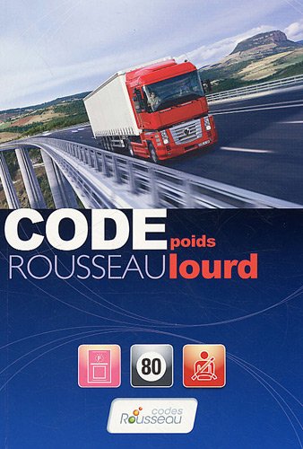 Télécharger Code Rousseau Poids lourd : Transport de marchandises Permis C - E(C) PDF