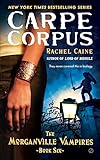 Carpe Corpus: The Morganville Vampires, Book 6 (English Edition) by 