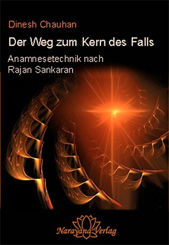 Download Der Weg zum Kern des Falls: Praktische Anamnesetechnik nach Rajan Sankaran Download Der Weg zum Kern des Falls: Praktische Anamnesetechnik nach Rajan Sankaran