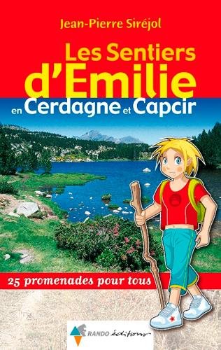 Download Les Sentiers d'Emilie en Cerdagne-Capcir : 25 Promenades pour tous