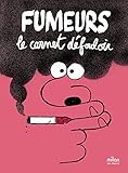 Fumeurs, le carnet défouloir