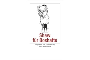 Shaw für Boshafte: Originalausgabe (Handreichung zum Gemeinsein)