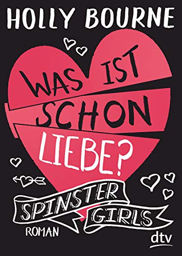 Spinster Girls 3 - Was ist schon Liebe?: Roman