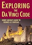 Exploring the Da Vinci Code: Henry Lincoln's Guide to Rennes-le-Chateau by Henry Lincoln - 