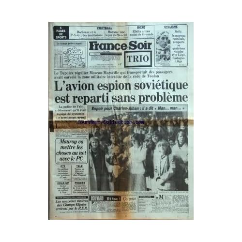 FRANCE SOIR [No 12339] du 16/04/1984 - L'AVION ESPION SOVIETIQUE EST REPARTI SANS PROBLEME -MAUROY VA METTRE LES CHOSES AU NET AVEC LE PC -CA GAZE PAR BOUVARD -LES NOUVEAUX MAITRES DES CHAMPS-ELYSEES ARRIVENT PAR LE RER -TELE / CHATRIER CHEZ CHANCEL -CHARLES-ALBAN DANS LE COMA DEPUIS SA CHUTE DANS UNE PISCINE / SES PARENTS MARIE-MARGUERITE SIMON-OSORIO ET JOEL - LES SPORTS / FOOT - BOXE AVEC ELBILIA - CYCLISME AVEC KELLY