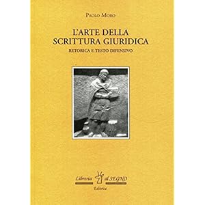 L'Arte della scrittura giuridica. Retorica e testo