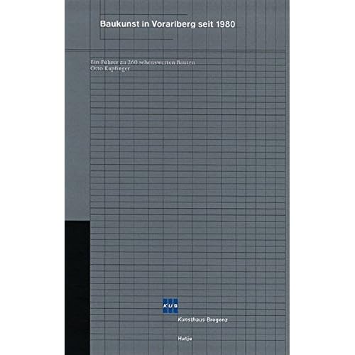[PDF] Download Baukunst in Vorarlberg seit 1980. Ein Führer zu 260 sehenswerten Bauten Kostenlos