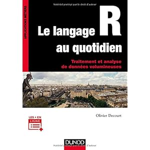Le langage R au quotidien - Traitement et analyse de données volumineuses: Traitement et analyse de données volumineuses. Mise en pratique avec exem Livre en Ligne - Telecharger Ebook