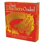 Das Drachen-Orakel: Deuten Sie Ihr Schicksal, erfüllen Sie Ihre Wünsche mit der Weisheit des fernen Ostens by 