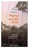 Image de Warten auf die Aras: Geschichten aus dem Zeitalter des Verschwindens