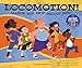 Produktbild Locomotion!: March, Hop, Skip, Gallop, Run (Creative Movement)