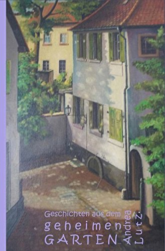 Preisvergleich Produktbild Geschichten aus dem geheimen Garten