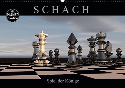 SCHACH - Spiel der Könige (Wandkalender 2017 DIN A2 quer): Fantastische Bilder aus der Welt des Schachs (Geburtstagskalender, 14 Seiten ) (CALVENDO Kunst)