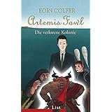 Artemis Fowl - Die verlorene Kolonie: Der fünfte Roman (Ein Artemis-Fowl-Roman, Band 5)