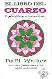Image de El Libro Del Cuarzo/ The Crystal Book: El Poder De Los Cristales A Su Alcance/ The power of the crystals at your possibilities