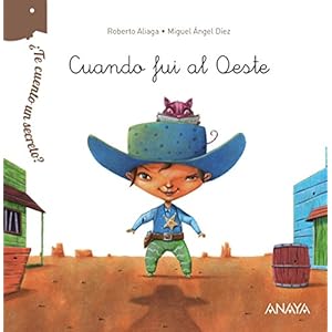 ¿Te cuento un secreto? Cuando fui al Oeste
