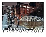 Hamburg 2015: Hamburger in besonderem Licht, Stadtansichten für Liebhaber by 