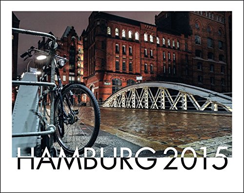 Hamburg 2015: Hamburger in besonderem Licht, Stadtansichten für Liebhaber