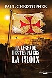 La Légende des Templiers - La Croix (2)