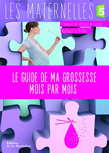 Le Guide de ma grossesse mois par mois. France 5 / l'émission de référence des parents francais Le Guide de ma grossesse mois par mois. France 5 / l'émission de référence des parents francais