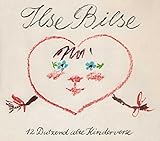 Ilse Bilse. Zwölf Dutzend alte Kinderverse. Herausgegeben von Achim Roscher. Illustriert von Gertrud Zucker. Texte von Kinderliedern ohne Noten. by 