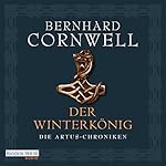 Der Winterkönig (Die Artus-Chroniken 1)