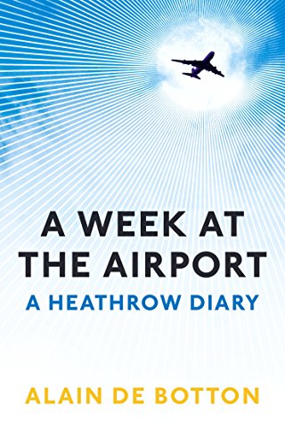 A Week at the Airport: A Heathrow Diary (English Edition)
