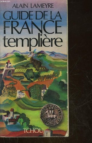 Guide de la france templiere en ligne Guide de la france templiere en ligne