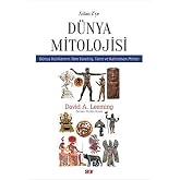 A&rsquo;dan Z&rsquo;ye D&uuml;nya Mitolojisi: D&uuml;nya Halklarının T&uuml;m Yaratılış, Tanrı ve Kahraman Mitleri