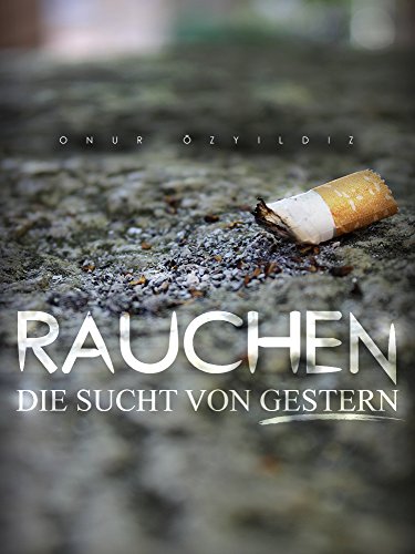 Download RAUCHEN - Die Sucht von gestern: Deine Motivation um endlich Nichtraucher zu werden Download RAUCHEN - Die Sucht von gestern: Deine Motivation um endlich Nichtraucher zu werden