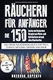Räuchern für Anfänger: Die 150 besten und leckersten Rezepte zum Warm- und Kalträuchern mit und ohne Räucherofen. Das große Räucherkochbuch für ... mehr. Inkl. hilfreiche Tipps und Tricks