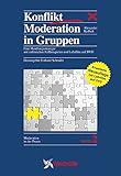 KonfliktModeration in Gruppen: Eine Handlungsstrategie mit zahlreichen Fallbeispielen und Lehrfilm auf DVD (Moderation in der Praxis) by