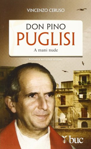 Don Pino Puglisi. A mani nude