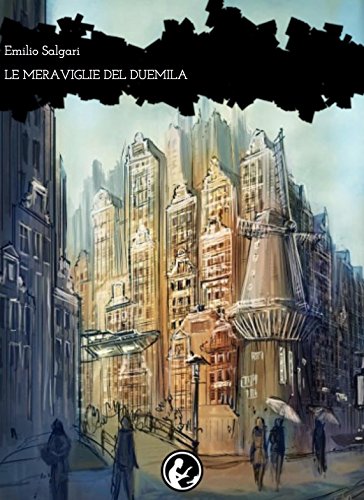 Le meraviglie del Duemila di [Salgari, Emilio]