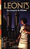 Leonis, Tome 4 : Les masques de l'Ombre