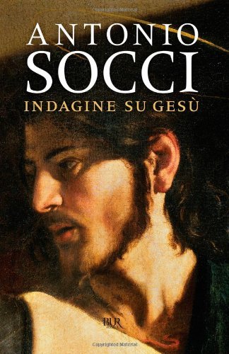 Indagine Su Gesu' (Italian Edition)