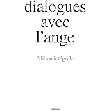Dialogues avec l'ange, édition intégrale