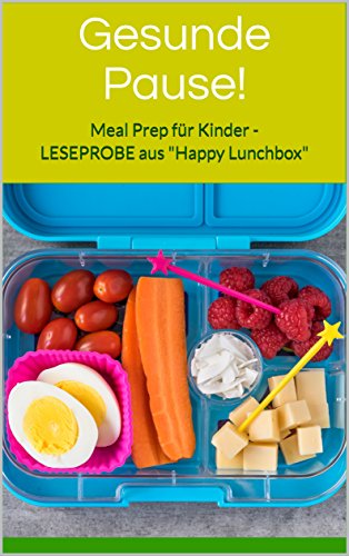 Download Gesunde Pause!: Meal Prep für Kinder - LESEPROBE aus Download Gesunde Pause!: Meal Prep für Kinder - LESEPROBE aus