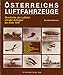 Produktbild Österreichs Luftfahrzeuge. Geschichte der Luftfahrt von den Anfängen bis Ende 1918