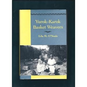 Yurok-Karok Basket Weavers (Classics in California Anthropology)