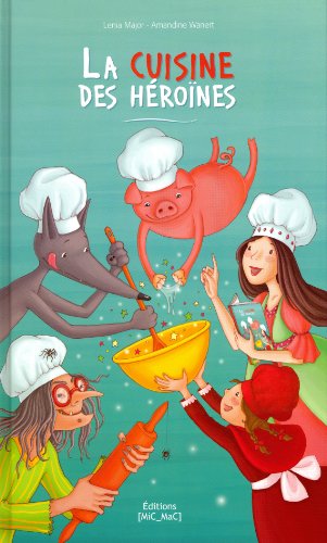 couverture de : La cuisine des h&eacute;ro&iuml;nes