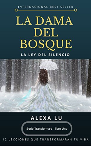 Download La Dama del Bosque: La Ley del Silencio para Empezar a Transformar tu Vida (Transforma-t nº 1) Download La Dama del Bosque: La Ley del Silencio para Empezar a Transformar tu Vida (Transforma-t nº 1)
