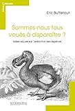 Image de Sommes-nous tous voués à disparaître ?: idées reçues sur l'extinction des espèces