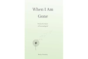 When I Am Gone: Poems for times of loss and grief